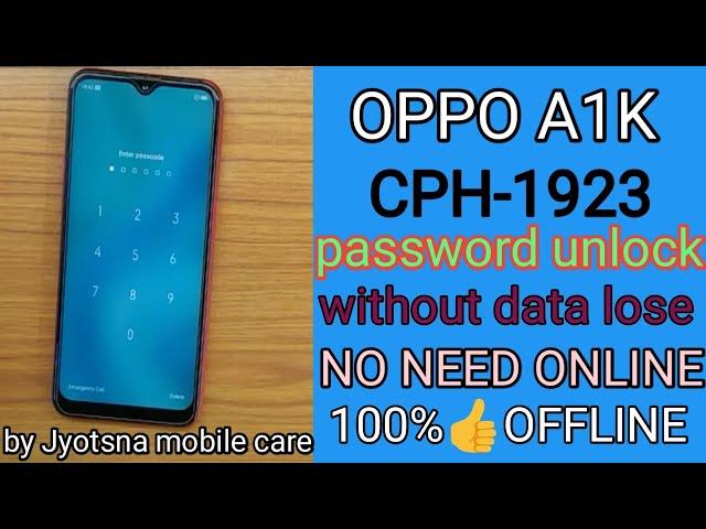 Oppo A1k (CPH1923) Password Unlock Offline Without Data Loss || How to Password  Unlock of Oppo A1k