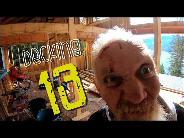 Building a Cabin in the Woods Series #13 Decking