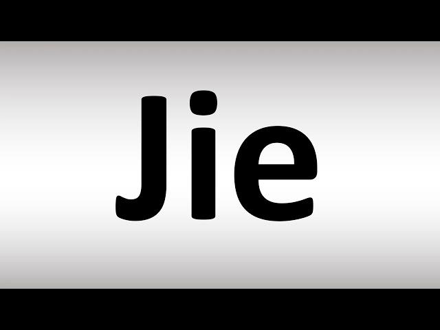 How to Pronounce Jie