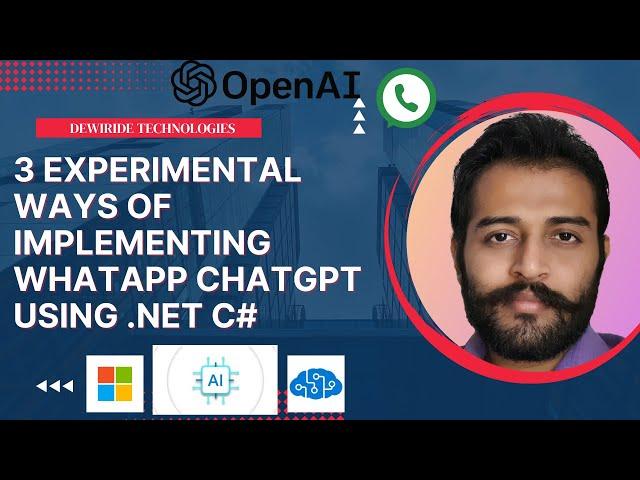 3. Three Experimental ways of Implementing WhatsApp ChatGPT using .NET having advanced capabilities