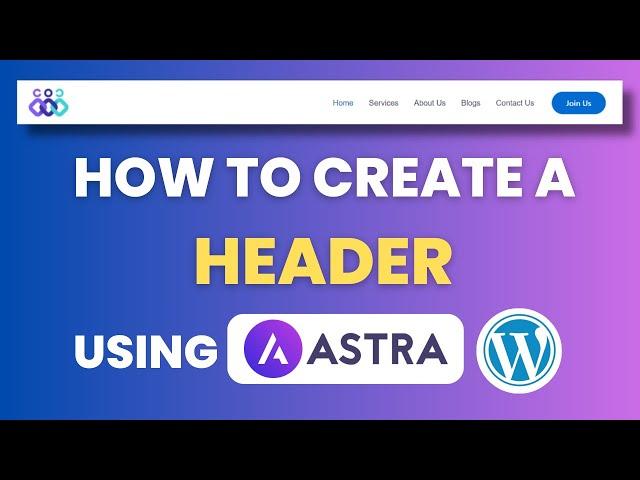 How to Create a Custom Header Use Astra Theme