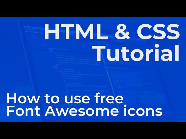 How to Add Free Font Awesome Icons to Your HTML & CSS Projects