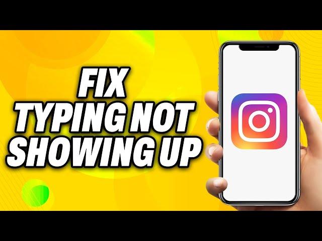 How To Fix Instagram Typing Not Showing Up (2024) - Quick Fix