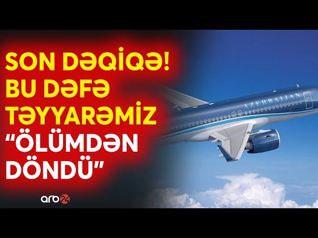 SON DƏQİQƏ! Azərbaycan təyyarəsi SƏRHƏDDƏN QAYITDI: AZAL Rusiyaya uçuşlarla bağlı qərar verəcək