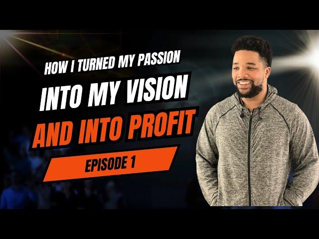 How I Turned My Passion for Digital Marketing into Vision Profit | Episode 1