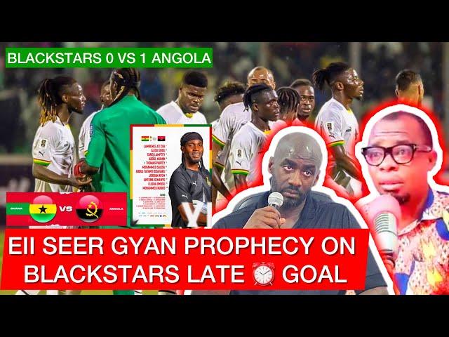 EII SEER GYAN PROPHECY ON BLACKSTARS LATE ⏰ GOAL AGAINST GHANA  @ANGOLA  -STILL KOTOKO WILL WIN