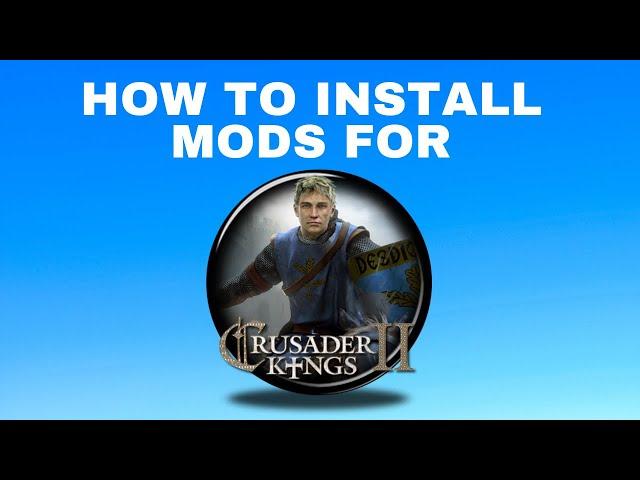 Crusader Kings 2 How to install mods