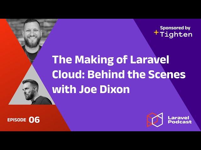 The Making of Laravel Cloud: Behind the Scenes with Joe Dixon