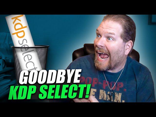 Say Goodbye to KDP Select