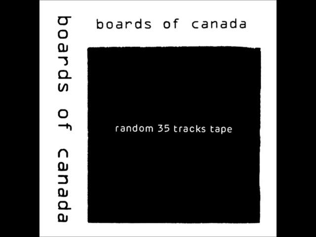 Boards of Canada - Random 35 Tracks Tape (1995 - 2004) HQ