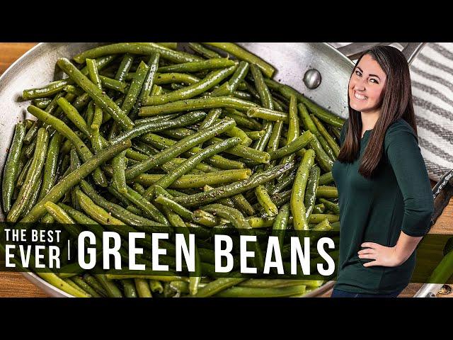 How to Cook the Best Green Beans Ever | The Stay At Home Chef