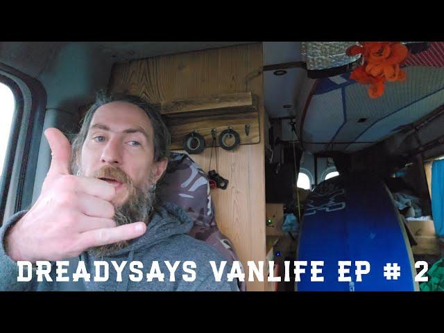 Dreadysays Vanlife Adventures Episode 2 - No Cat Litter...