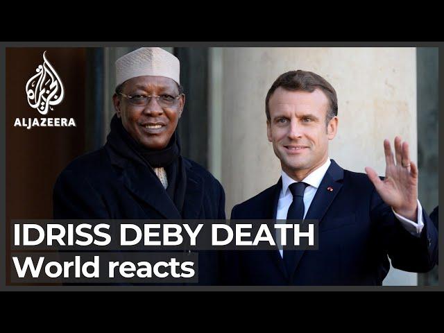 World reacts to death of Chad President Idriss Deby