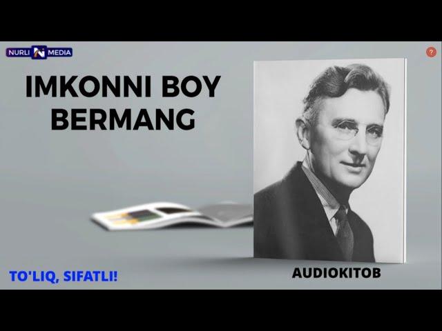 Deyl KARNEGI IMKONNI BOY BERMANG! Audiokitob  To'liq shaklda. O'zbek tilida