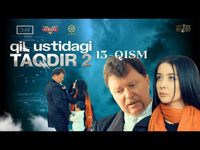 Qil Ustidagi Taqdir 2 - mavsum 13 - qism (milliy serial) | Қил Устидаги Тақдир 2 -мавсум 13 - қисм