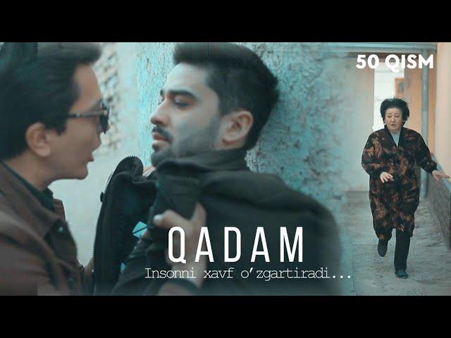 Qadam (o'zbek serial) | Кадам (узбек сериал) 50-qism