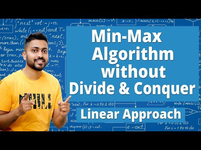 Min-Max Algorithm without Divide & Conquer | Linear Approach | Find Max & Min