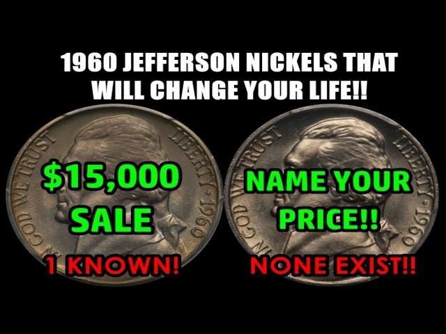 1960 JEFFERSON NICKELS WORTH MONEY - NO EXAMPLES KNOWN OF ONE TYPE - NAME YOUR PRICE!!