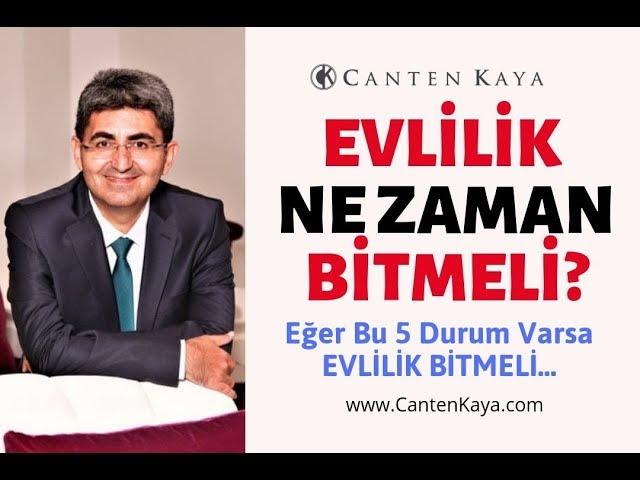 EVLİLİK NE ZAMAN BİTMELİ? | Canten Kaya