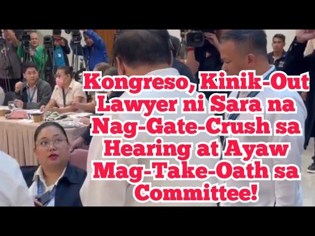 Kongreso, Kinik-Out Lawyer ni Sara na Nag-Gate-Crush sa Hearing at Ayaw Mag-Take-Oath sa Committee!