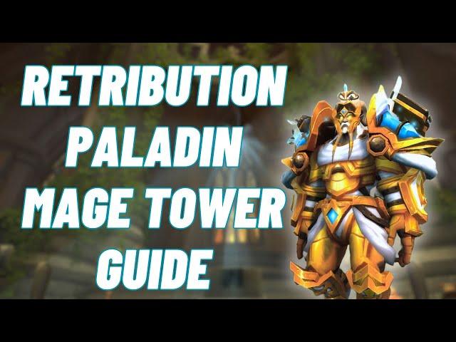 Retribution Paladin Mage Tower Guide | 4k World of Warcraft | Mage Tower | Dragonflight