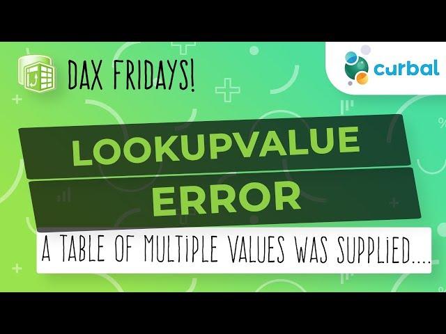 DAX Fridays! #90: Understanding LOOKUPVALUES error