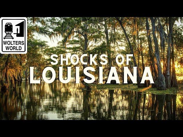 Louisiana: 10 Shocks of Visiting Louisiana