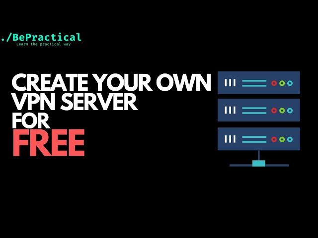 Anonymity Techniques: Create Your Own VPN Server For FREE! | 2024