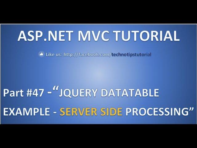 Part 47- Jquery DataTables Example - Server-side Processing | ASP.NET MVC