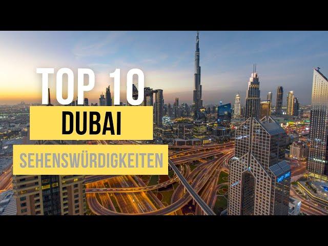 Top 10 Dubai Sehenswürdigkeiten für deinen Urlaub