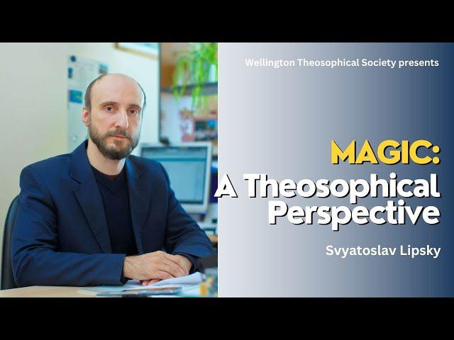 Magic: A Theosophical Perspective - Svyatoslav Lipsky