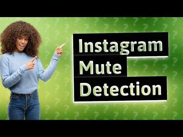 How to tell if someone muted you on Instagram?