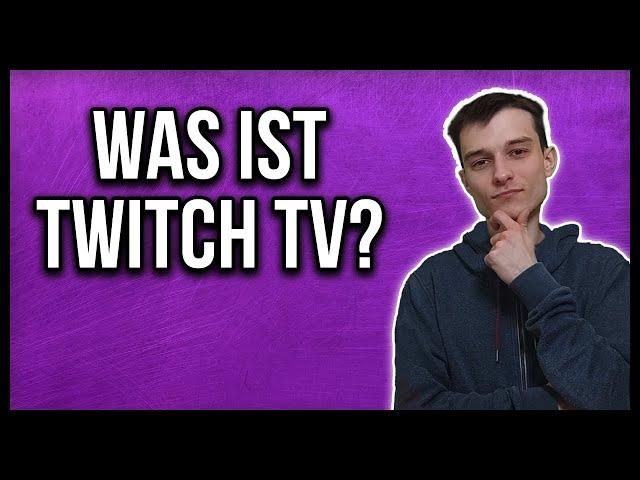 Was ist Twitch tv? Twitch einfach erklärt deutsch