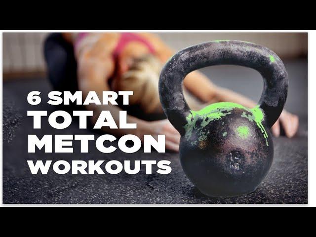 Total Metcon | 6 Smart Workouts for Metabolic Conditioning