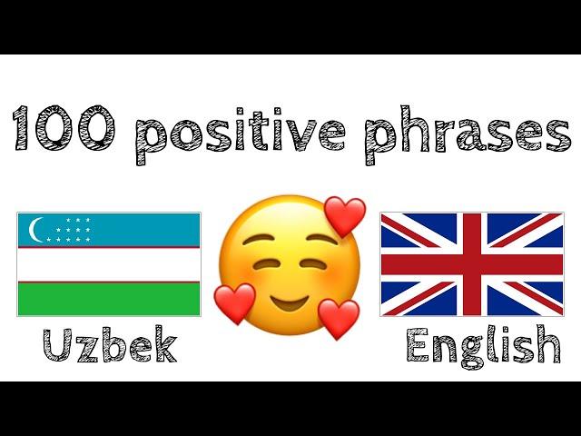 100 positive phrases +  compliments - Uzbek + English - (native speaker)