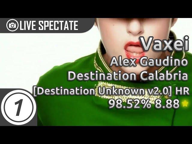 Vaxei | Alex Gaudino - Destination Calabria [Destination Unknown v2.0] +HR 98.52% 3x miss 8.88*