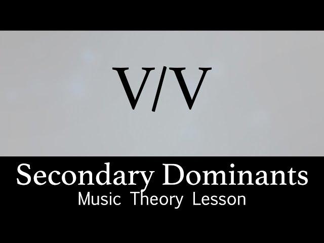 Secondary Dominant Chords - Music Theory Lesson