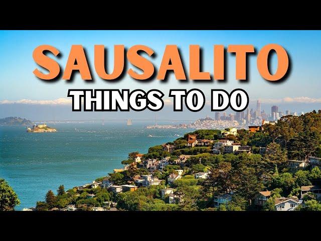 The 17 BEST Things To Do In Sausalito