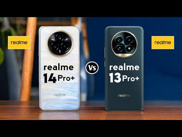 realme 14 Pro Plus vs realme 13 Pro Plus