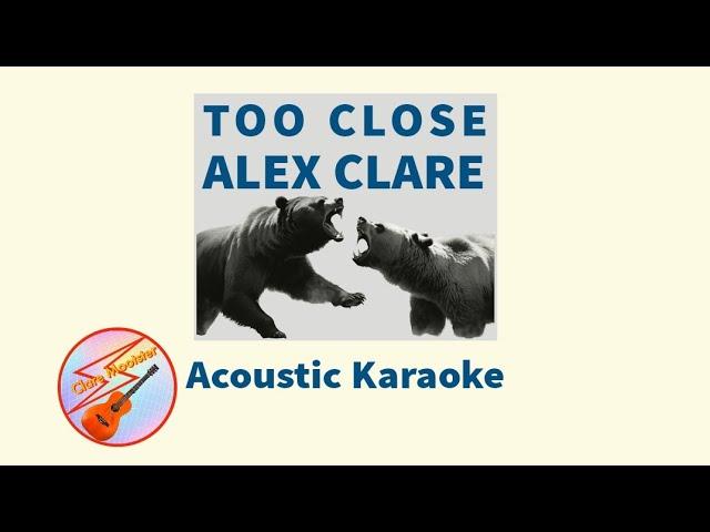 Alex Clare - Too Close (Acoustic Karaoke)