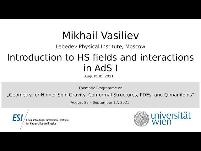 Mikhail Vasiliev - Introduction to HS fields and interactions in AdS I