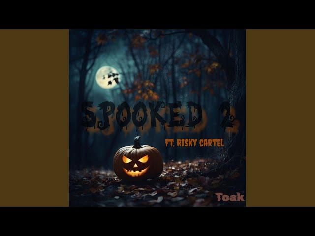 Spooked 2 (feat. Risky Cartel)