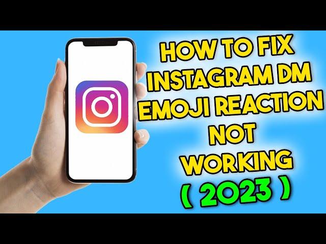 How to Fix Instagram DM Emoji Reaction Not Working (2023)