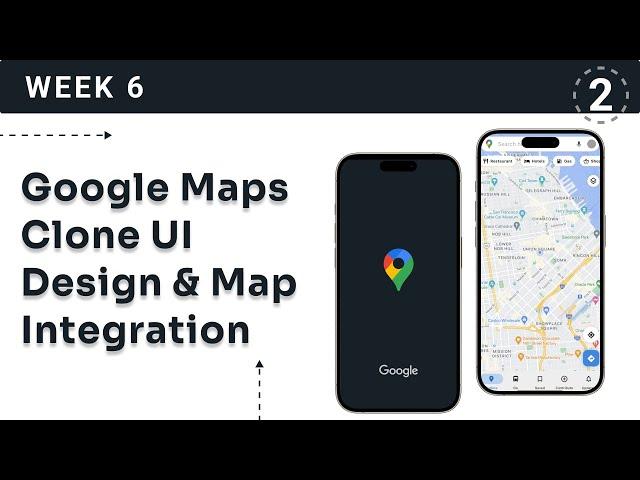 WEEK 6 | Google Maps Clone Clean Architecture UI Design | Flutter & Firebase Bootcamp