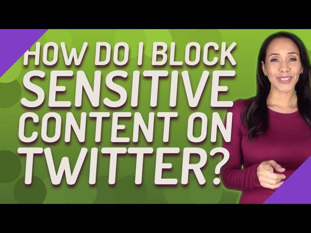 How do I block sensitive content on twitter?