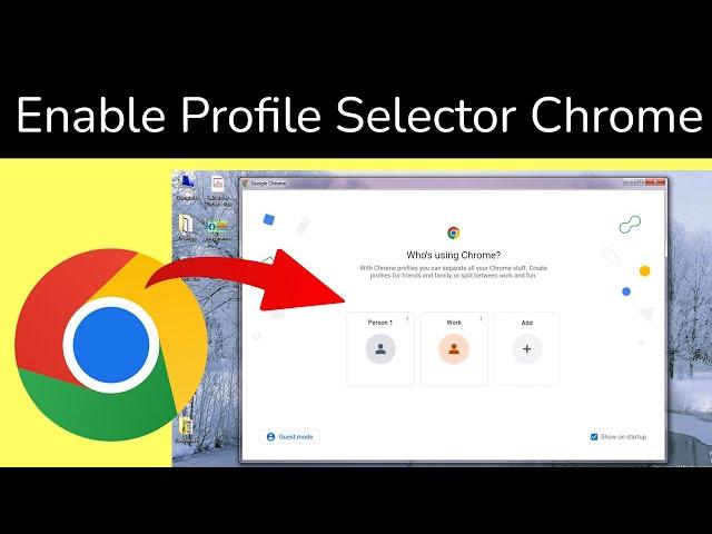 How to Enable Chrome Profile Selector on Startup?