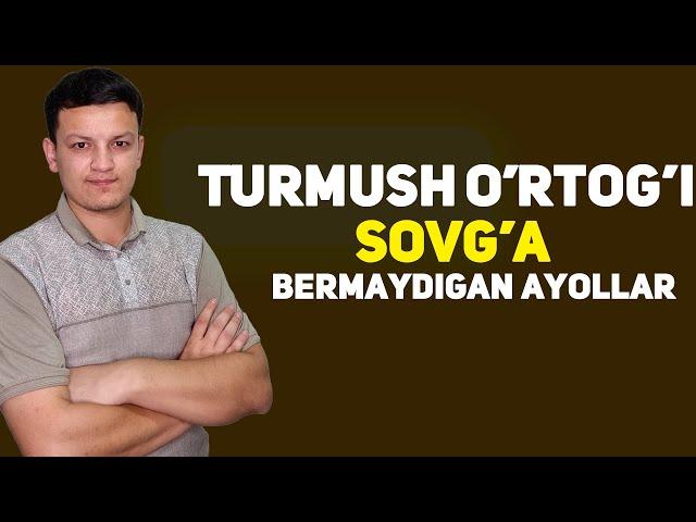 Turmush o’rtog’i sovg’a bermaydigan ayollar