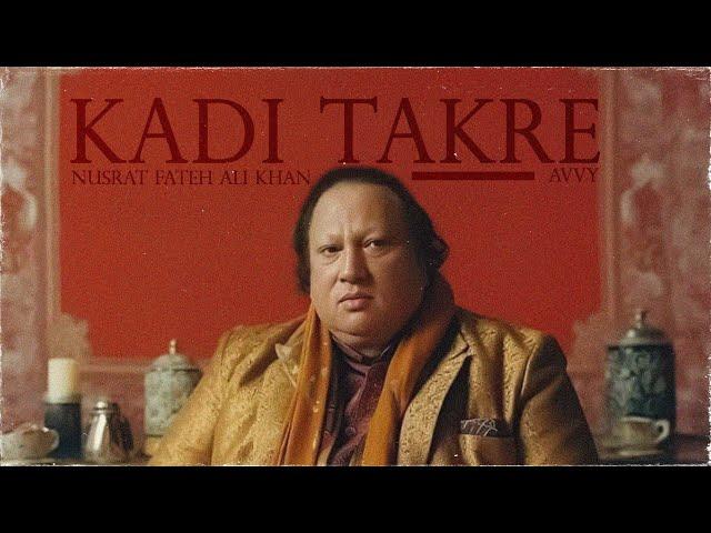 KADI TAKRE - NUSRAT FATEH ALI KHAN X AVVY