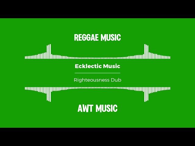 Ecklectic Music - Righteousness Dub