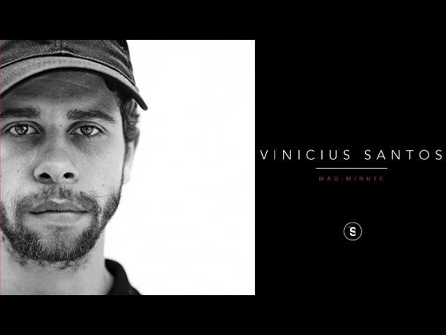 Vinicius Santos - Mag Minute